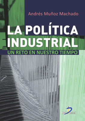 La política industrial: Un reto de nuestro tiempo