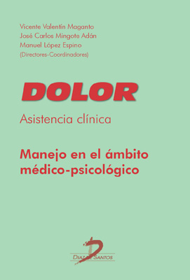 Dolor: Asistencia clínica. Manejo en el ámbito médico-psicológico Dolor: Asistencia clínica. Manejo en el ámbito médico-psicológico
