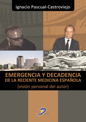 Emergencia y decadencia de la reciente medicina española: Visión personal del autor