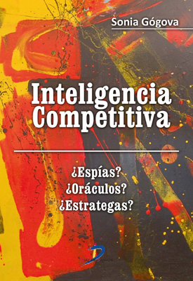 Inteligencia competitiva: ¿Espías? ¿Oráculos? ¿Estrategas?