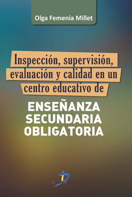 Inspección, supervisión, evaluación y calidad en un centro educativo de Enseñanza Secundaria Obligatoria Inspección, supervisión, evaluación y calidad en un centro educativo de Enseñanza Secundaria Obligatoria