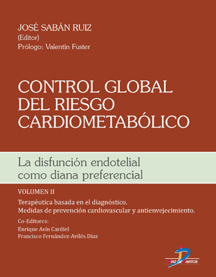 Control global del riesgo cardiometabólico II: La disfunción endotelial como diana preferencial Terapéutica basada en el diagnóstico. Medidas de prevención cardiovascular y envejecimiento